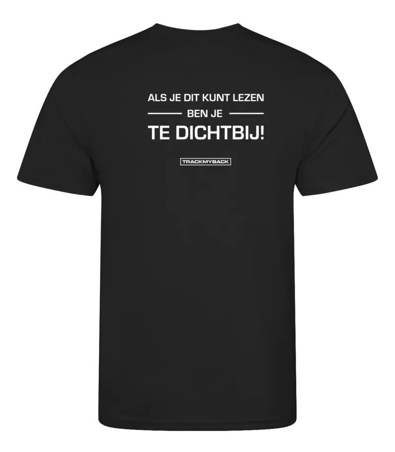 AJDKLBJTD-TMB001-JBLA-Back Zwart heren t-shirt met tekst: Als je dit kunt lezen ben je te dichtbij