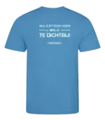 Blauw heren t-shirt met tekst: Als je dit kunt lezen ben je te dichtbij