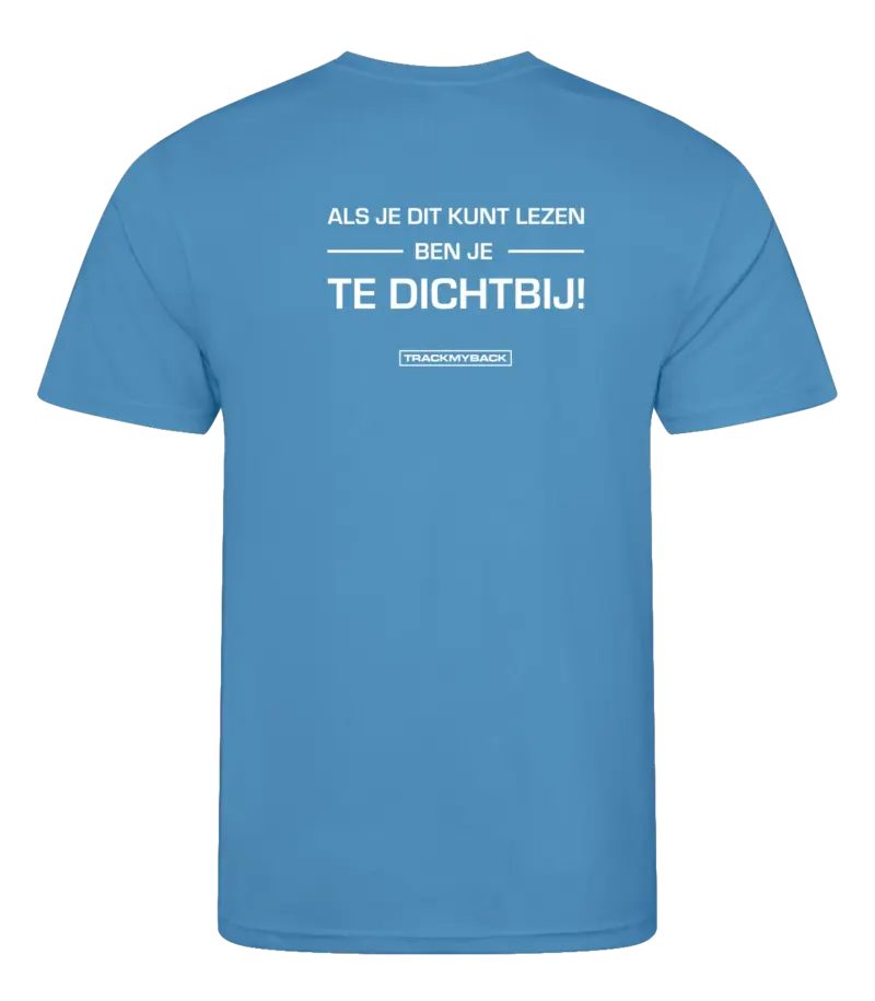 AJDKLBJTD-TMB001-SAPP-Back Blauw heren t-shirt met tekst: Als je dit kunt lezen ben je te dichtbij