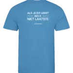 Blauw heren t-shirt met tekst: Als je dit leest ben ik niet laatste