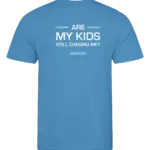 Blauw heren t-shirt met tekst: Are my kids still chasing me?
