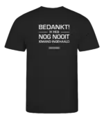 Zwart heren t-shirt met tekst: Bedankt ik heb nog nooit iemand ingehaald