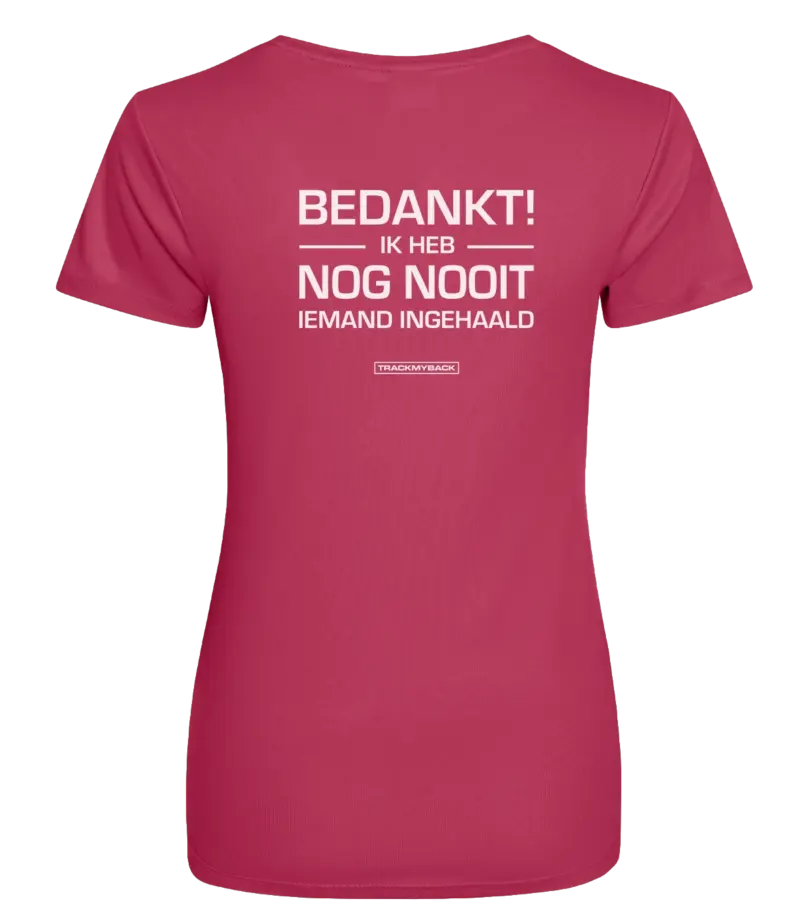 BIHNNI-TMB005-HOPK-Back Pink dames t-shirt met tekst: Bedankt ik heb nog nooit iemand ingehaald