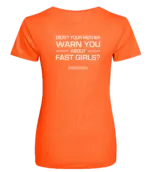 Oranje dames t-shirt met tekst: Didn't your mother warn you about fast girls?