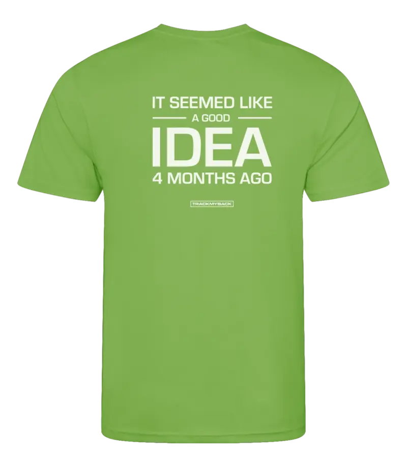 Groen heren t-shirt met tekst: It seemed like a good idea 4 months ago