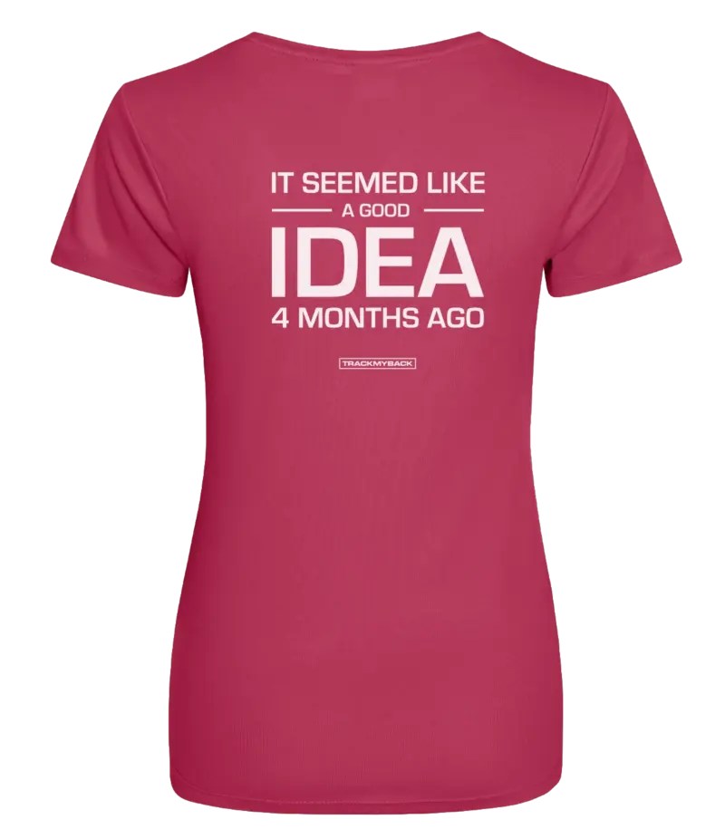 Pink dames t-shirt met tekst: It seemed like a good idea 4 months ago