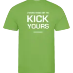 Lime heren t-shirt met tekst: I work mine off to kick yours!