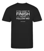 Zwart heren t-shirt met tekst: If you want to finish second follow me!