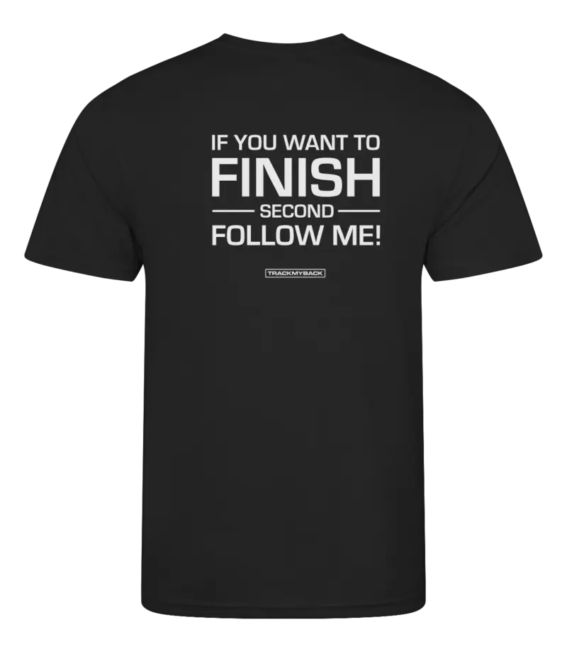 IYWTFSFM-TMB001-JBLA-Back Zwart heren t-shirt met tekst: If you want to finish second follow me!