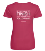 Pink dames t-shirt met tekst: If you want to finish second follow me!