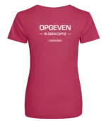 Pink dames t-shirt met tekst: Opgeven is geen optie
