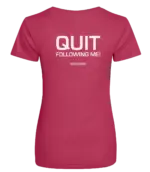 Pink dames t-shirt met tekst: Quit following me!