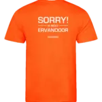 Oranje heren t-shirt met tekst: Sorry ik moet ervandoor!