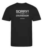 Zwart heren t-shirt met tekst: Sorry ik moet ervandoor!