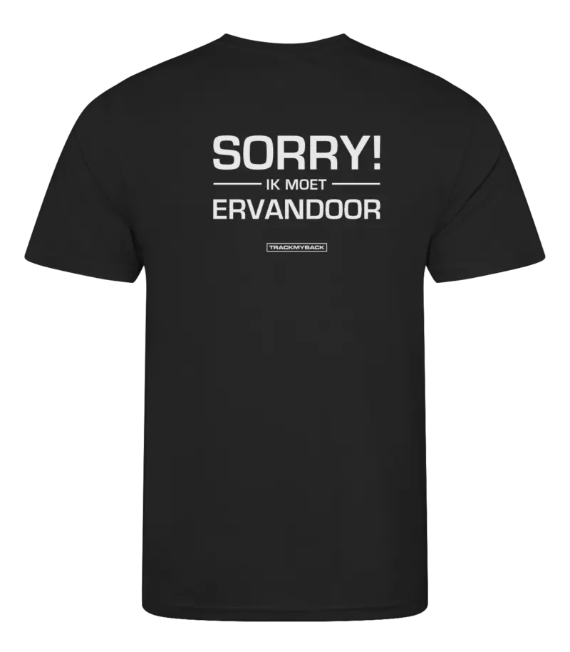 Zwart heren t-shirt met tekst: Sorry ik moet ervandoor!