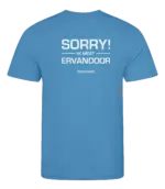 Blauw heren t-shirt met tekst: Sorry ik moet ervandoor!