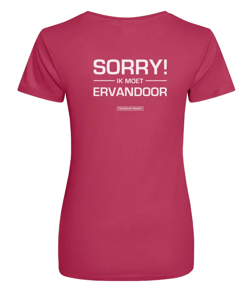 Pink dames t-shirt met tekst: Sorry ik moet ervandoor!