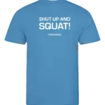 Blauw heren t-shirt met tekst: Shut up and squat