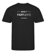 Zwart heren t-shirt met tekst: Who FARTlek'd?